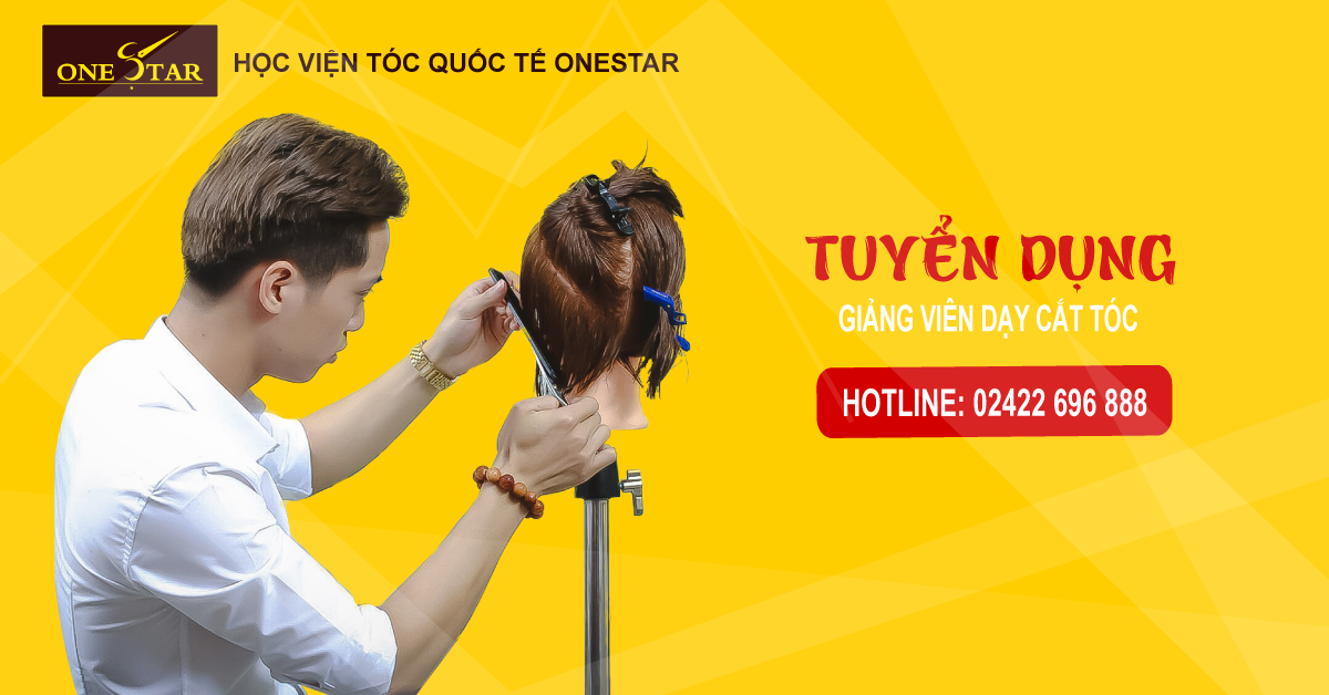 OneStar tuyển dụng giảng viên dạy cắt tóc - Học viện tóc quốc tế OneStar -  Dạy cắt tóc theo tiêu chuẩn Toni&Guy